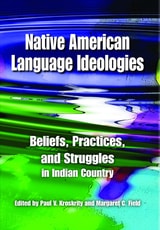 cover of Native American Language Ideologies: Beliefs, Practices, and Struggles in Indian Country