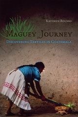 cover of Maguey Journey: Discovering Textiles in Guatemala
