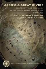 cover of Across a Great Divide: Continuity and Change in Native North American Societies, 1400–1900