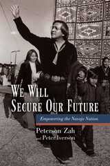 cover of We Will Secure Our Future: Empowering the Navajo Nation