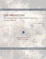 cover of Seri Prehistory: The Archaeology of the Central Coast of Sonora, Mexico