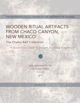 cover of Wooden Ritual Artifacts from Chaco Canyon, New Mexico: The Chetro Ketl Collection