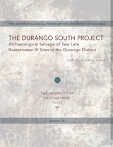 cover of The Durango South Project: Archaeological Salvage of Two Basketmaker III Sites in the Durango District