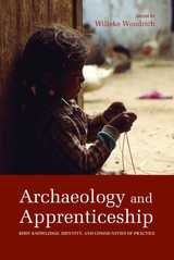 cover of Archaeology and Apprenticeship: Body Knowledge, Identity, and Communities of Practice