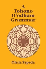 cover of A Tohono O'odham Grammar