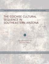 cover of The Cochise Cultural Sequence in Southeastern Arizona