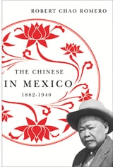 cover of The Chinese in Mexico, 1882-1940