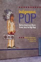 cover of Indigenous Pop: Native American Music from Jazz to Hip Hop