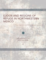 cover of Ejidos and Regions of Refuge in Northwestern Mexico