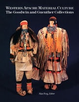 cover of Western Apache Material Culture: The Goodwin and Guenther Collections