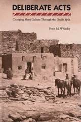 cover of Deliberate Acts: Changing Hopi Culture Through the Oraibi Split