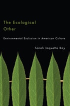 cover of The Ecological Other: Environmental Exclusion in American Culture