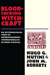 cover of Bloodsucking Witchcraft: An Epistemological Study of Anthropomorphic Supernaturalism in Rural Tlaxcala