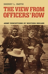 cover of The View from Officers' Row: Army Perceptions of Western Indians