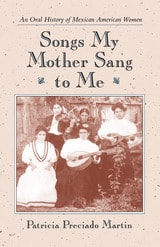 cover of Songs My Mother Sang to Me: An Oral History of Mexican American Women