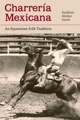 cover of Charrería Mexicana: An Equestrian Folk Tradition
