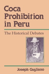 cover of Coca Prohibition in Peru: The Historical Debates