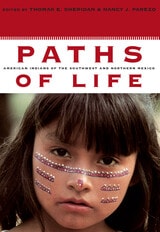 cover of Paths of Life: American Indians of the Southwest and Northern Mexico