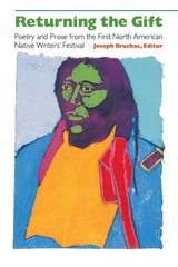 cover of Returning the Gift: Poetry and Prose from the First North American Native Writers' Festival