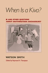 cover of When Is a Kiva?: And Other Questions About Southwestern Archaeology