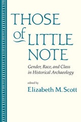 cover of Those of Little Note: Gender, Race, and Class in Historical Archaeology