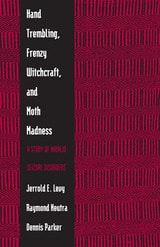 cover of Hand Trembling, Frenzy Witchcraft, and Moth Madness: A Study of Navajo Seizure Disorders
