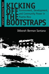 cover of Kicking Off the Bootstraps: Environment, Development, and Community Power in Puerto Rico