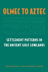 cover of Olmec to Aztec: Settlement Patterns in the Ancient Gulf Lowlands