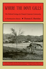 cover of Where the Dove Calls: The Political Ecology of a Peasant Corporate Community in Northwestern Mexico