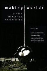 cover of Making Worlds: Gender, Metaphor, Materiality