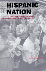 cover of Hispanic Nation: Culture, Politics, and the Constructing of Identity