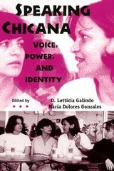 cover of Speaking Chicana: Voice, Power, and Identity