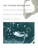 cover of The Tucson Meteorites: Their History from Frontier Arizona to the Smithsonian