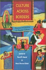 cover of Culture across Borders: Mexican Immigration and Popular Culture