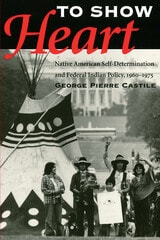 cover of To Show Heart: Native American Self-Determination and Federal Indian Policy, 1960-1975