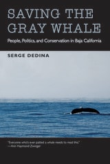 cover of Saving the Gray Whale: People, Politics, and Conservation in Baja California