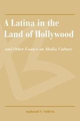 cover of A Latina in the Land of Hollywood: and Other Essays on Media Culture