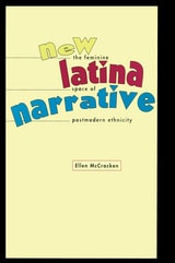 cover of New Latina Narrative: The Feminine Space of Postmodern Ethnicity