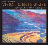 cover of Vision and Enterprise: Exploring the History of Phelps Dodge Corporation