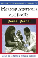 cover of Mexican Americans and Health: ¡Sana! ¡Sana!