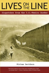 cover of Lives on the Line: Dispatches from the U.S.-Mexico Border