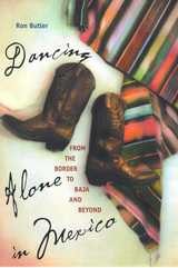 cover of Dancing Alone in Mexico: From the Border to Baja and Beyond