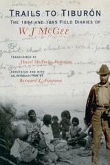 cover of Trails to Tiburón: The 1894 and 1895 Field Diaries of W J McGee