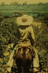 cover of In a Village Far from Home: My Years among the Cora Indians of the Sierra Madre