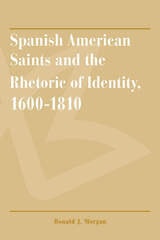 cover of Spanish American Saints and the Rhetoric of Identity, 1600-1810