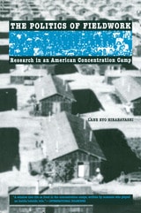 cover of The Politics of Fieldwork: Research in an American Concentration Camp