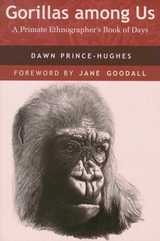 cover of Gorillas among Us: A Primate Ethnographer’s Book of Days