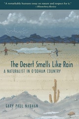 cover of The Desert Smells Like Rain: A Naturalist in O'odham Country