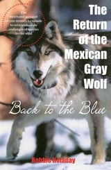 cover of The Return of the Mexican Gray Wolf: Back to the Blue