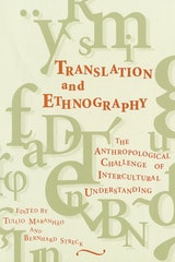 cover of Translation and Ethnography: The Anthropological Challenge of Intercultural Understanding